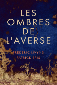 Les Ombres de l'Averse - Lyvins Frédéric ; Eris Patrick