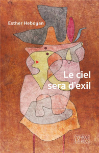 Le ciel sera d'exil - Heboyan Esther