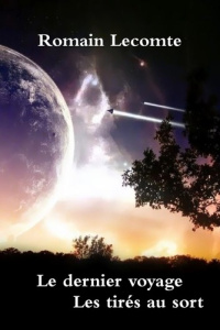 Le dernier voyage - Les tirés au sort Tome 1 - Lecomte Romain