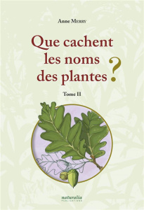 Que cachent les noms des plantes ? Tome 2 - Merry Anne ; Collas Bérengère ; Douzet Rolland