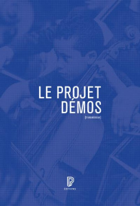 Le projet Demos. Musique, éducation, démocratisation - Delebarre Gilles