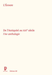 L'Ecoute. De l'Antiquité au XIXe siècle. Une anthologie - Kaltenecker Martin