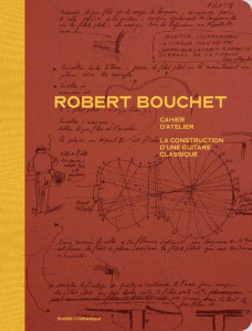 Cahier d'atelier. La construction d'une guitare classique. Edition en fac-similé - Bouchet Robert ; Marlat Catherine ; Marlat Bruno ;