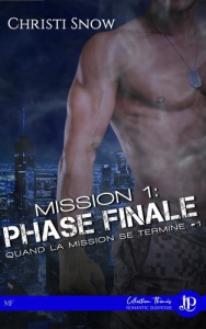 MISSION 1: PHASE FINALE - QUAND LA MISSION SE TERMINE - SNOW CHRISTI