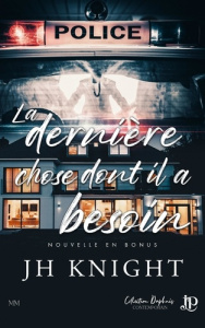 La dernière chose dont il a besoin - Knight J.H.