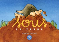 Sous la terre - Hennig Agathe