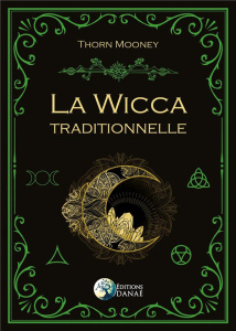 La Wicca traditionnelle - Mooney Thorn ; Solarczyk Hervé
