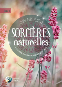 Sorcières vertes. Tome 1, Magie populaire, traditions et art des plantes - Moura Ann ; Chardin Sylvie ; Somersett Nyease