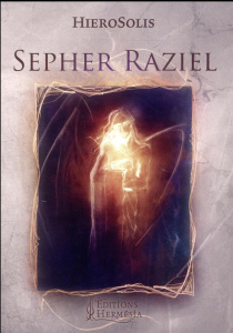 Sepher Raziel. Le livre de l'archange Raziel - HIEROSOLIS