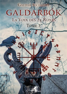 Galdarbok. La voix des 24 runes. Tome 2 - Sechador Galdar