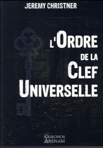 L'Ordre de la Clef Universelle - Christner Jeremy