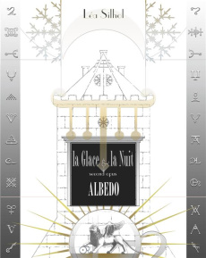 La Glace et la Nuit Tome 2 : Albedo - Silhol Léa