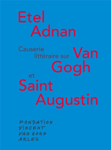 Causerie littéraire autour de Van Gogh et saint Augustin. Edition bilingue français-anglais - Adnan Etel