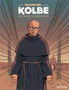 Maximilien Kolbe. Un Saint à Auschwitz - Vivier Jean-François ; Parenteau-Denoël Régis ; Co