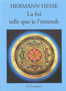 LA FOI TELLE QUE JE L'ENTENDS - HESSE HERMANN