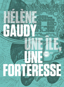 Une île, une forteresse. Sur Tezerin - Gaudy Hélène
