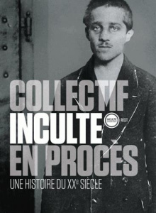 En procès. Une histoire du XXe siècle - COLLECTIF INCULTE