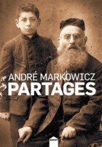 Partages. Un an de chroniques sur facebook (juin 2013-juillet 2014) - Markowicz André