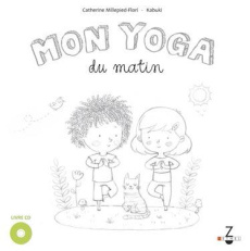Mon yoga du matin ; Mon yoga du soir. Avec 1 CD audio MP3 - Millepied-Flori Catherine