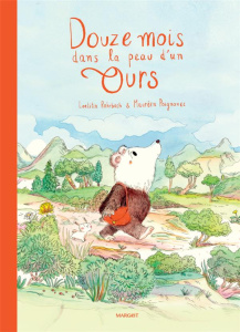 Douze mois dans la peau d'un ours - Poignonec Maurèen ; Rohrbach Laetitia