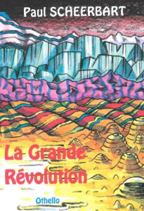 La Grande Révolution - Scheerbart Paul ; Thomas Chloé ; Thiellement Pacôm