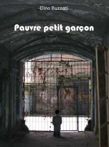 Pauvre petit garçon ! - Buzzati Dino ; Remillet Jacqueline