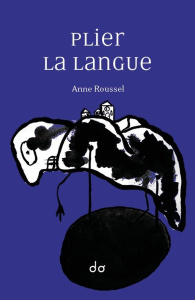 Plier la langue - Roussel Anne