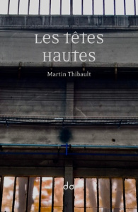 Les têtes hautes - Thibault Martin