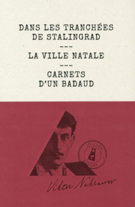 Dans les tranchées de Stalingrad. La ville natale, carnets d'un badaud - Nekrassov Viktor ; L'Hermitte René