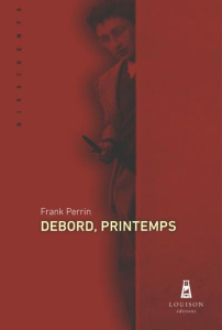 Debord, printemps - Perrin Frank