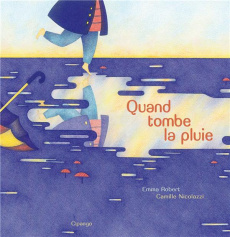 Quand tombe la pluie - Robert Emma ; Nicolazzi Camille