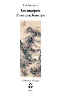 Les marques d'une psychanalyse - Izcovich Luis ; Bousseyroux Michel