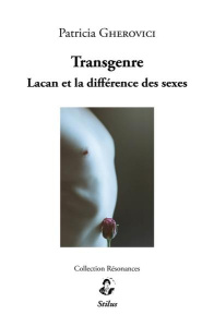 Transgenre : Lacan et la différence des sexes - Gherovici Patricia ; Bortolotti-burdeau Marie-math