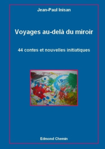 Voyages au-delà du miroir. 44 contes et nouvelles initiatiques - Inisan Jean-Paul