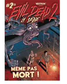 Evil Dead 2 Tome 2 : Même pas mort ! - Hannah Frank ; Bazaldua Oscar ; Summers Chris ; De