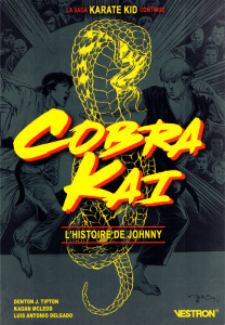 Cobra Kai. L'histoire de Johnny - Tipton Denton J. ; McLeod Kagan ; Delgado Luis A.