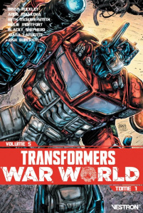 Transformers Tome 5 : War World. Tome 1 - Ruckley Brian ; Malkova Anna ; Ossio Fico ; Lafuen