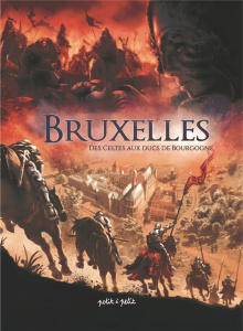 Bruxelles Tome 1 : Des Celtes aux Ducs de Bourgogne - Payen Hugues ; Arnaud de La Croix