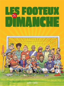 Les footeux du dimanche Tome 1 : Une saison en district