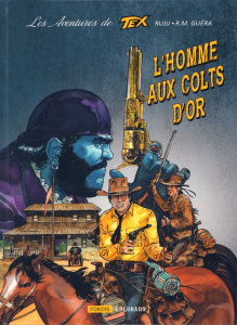 Les aventures de Tex. Tome 1, L'homme aux colts d'or - Ruju Pasquale ; Guéra R. M.