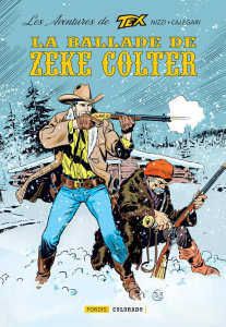 Les aventures de tex 5 : la ballade de zeke colter.. La ballade de zeke colter 2023 - Claudio Nizzi ; Calegari Renzo