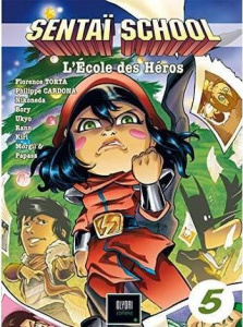 Sentaï School Tome 5 - Torta Florence ; Cardona Philippe