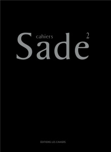 Cahiers Sade N° 2 - Martin Sylvain ; Felgine Lallement Axelle ; Gallai