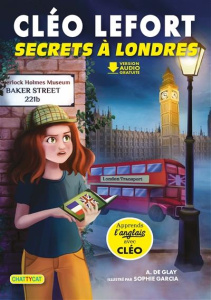 Cléo Lefort : Secrets à Londres - Glay André de ; Garcia Sophie