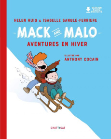 Mack and Malo Tome 1 : Aventures en hiver - Huig H. ; Sanglé-Ferrière I. ; Cocain A.