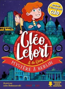 Cléo Lefort : Mystère à Berlin . Textes en français et en allemand - Glay André de ; Staboszevski Julie