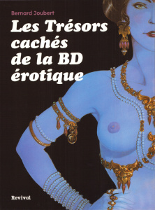 LES TRESORS CACHES DE LA BD EROTIQUE - JOUBERT BERNARD