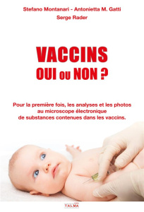 Vaccins Oui ou Non ? 2e édition - Montanari Stefano ; Gatti Antonietta ; Rader Serge