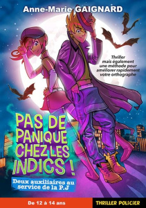 Pas de panique chez les indics. Deux auxiliaires au service de la PJ Tome 1 - Gaignard Anne-Marie