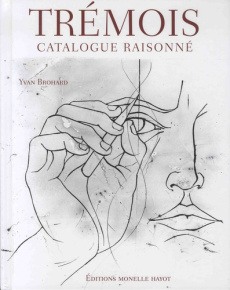 Trémois. Catalogue raisonné - Brohard Yvan